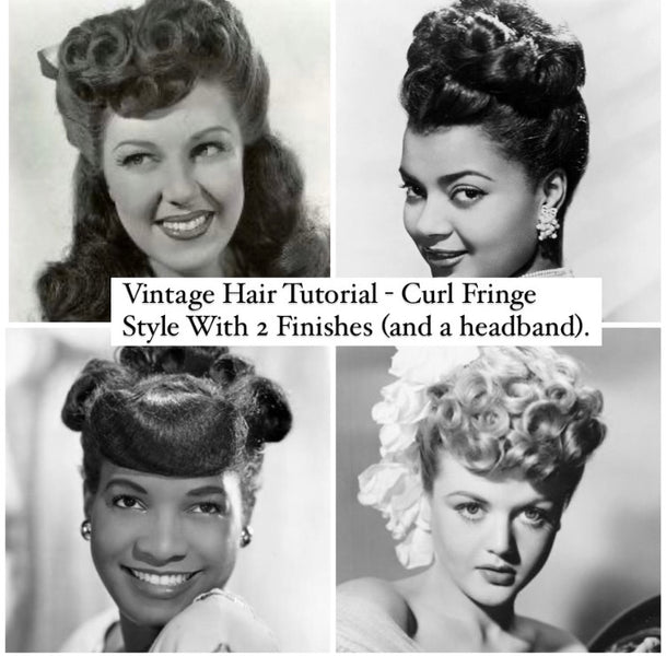 Vintage Hair Tutorial - Curled Fringe With 2 Finishes & A Headband.