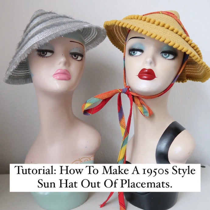 Tutorial: Making A 1950s Style Sun Hat From Placemats.