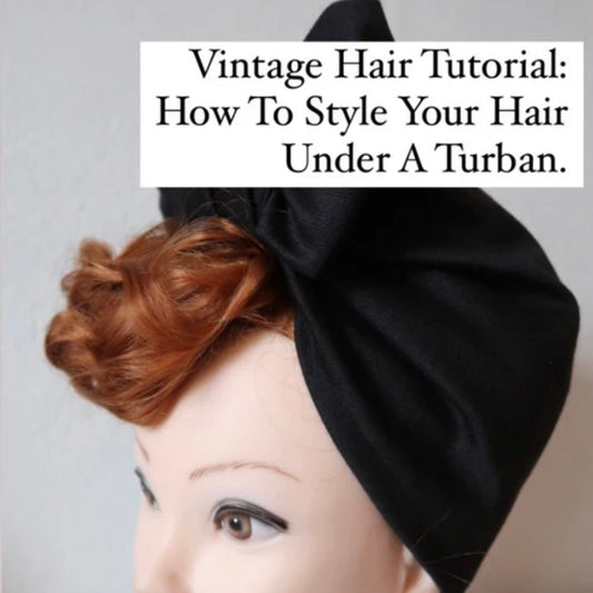 How To Style Your Hair Under A Vintage Turban